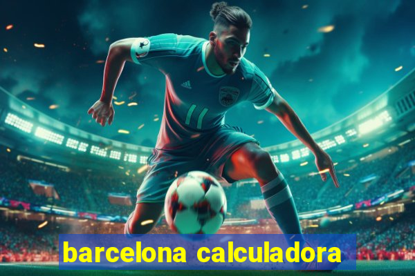 barcelona calculadora